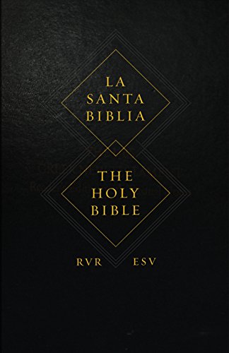 ESV Spanish/English Parallel Bible (La Santa Biblia RVR / The Holy Bible ESV) (English and Spanish Edition)